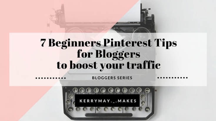 How I get over 200,00 pin views a month: 7 Tips for Bloggers starting out with Pinterest. Kerrymay._.Makes