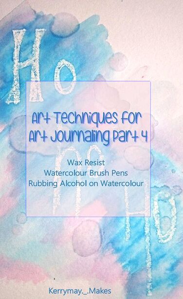 Art Journaling Mini Series this tutorial is covering wax resist and rubbing alcohol using watercolour. It also looks at using water compatible brush pens. Kerrymay._.Makes